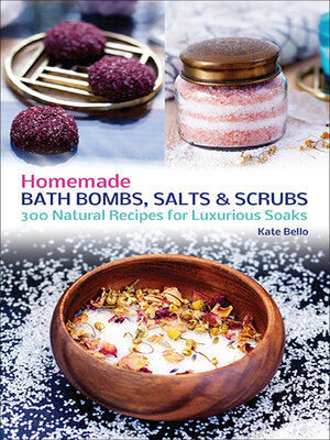 Homemade Bath Bombs, Salts and Scrubs - ebook